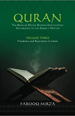 QURAN thebook of divine wisdom Volume 3: Freedoms and Restraints in Islam