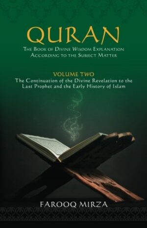 Quran: the book of divine wisdom volume 2: The Continuation of the Divine Revelation to the Last Prophet